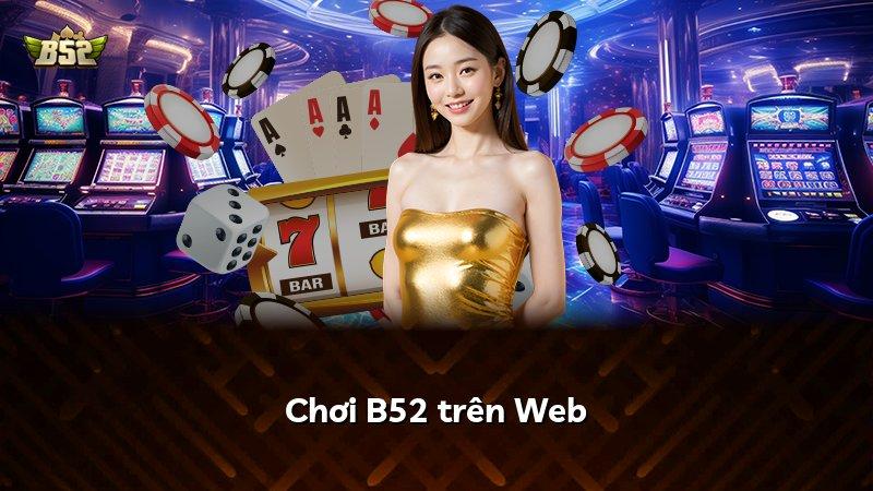 Chơi B52 trên Web