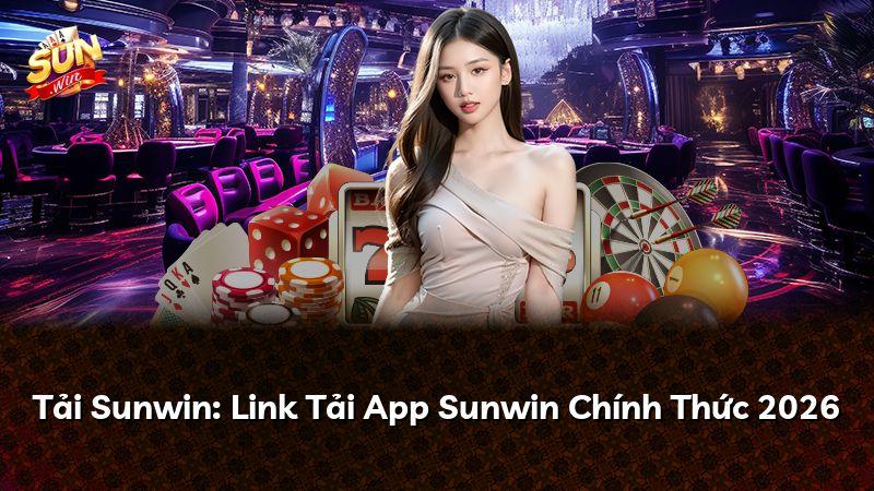 Tải Sunwin: Link Tải App Sunwin Chính Thức 2026