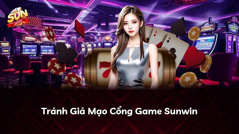 Tránh Giả Mạo Cổng Game Sunwin