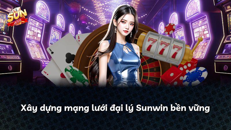 Xây dựng mạng lưới đại lý Sunwin bền vững