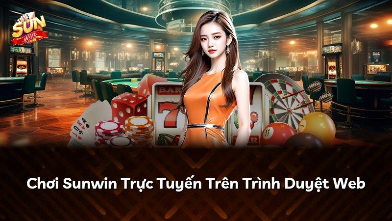 Chơi Sunwin Trực Tuyến Trên Trình Duyệt Web