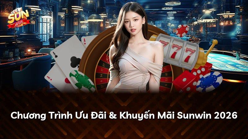 Chương Trình Ưu Đãi & Khuyến Mãi Sunwin 2026