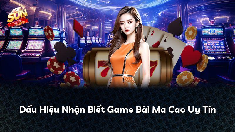 Dấu Hiệu Nhận Biết Game Bài Ma Cao Uy Tín