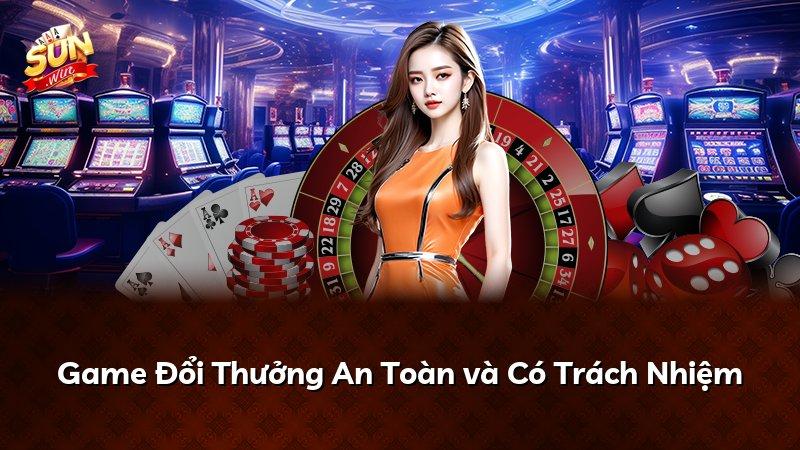 Game Đổi Thưởng An Toàn và Có Trách Nhiệm