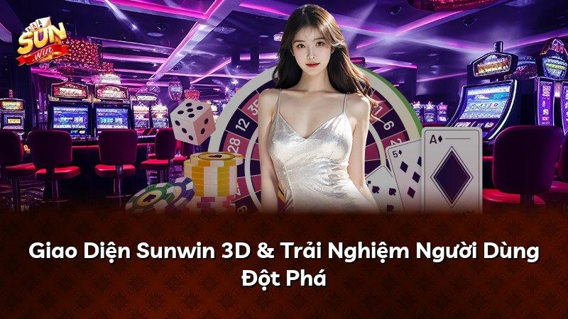 Giao Diện Sunwin 3D & Trải Nghiệm Người Dùng Đột Phá