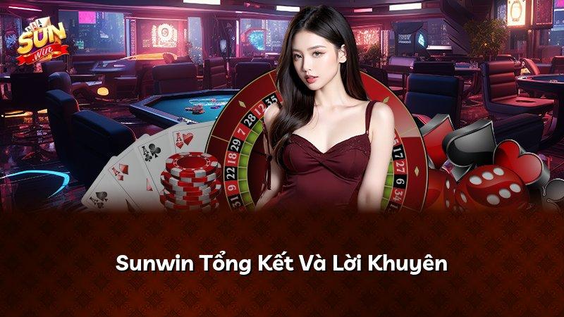 Sunwin Tổng Kết Và Lời Khuyên