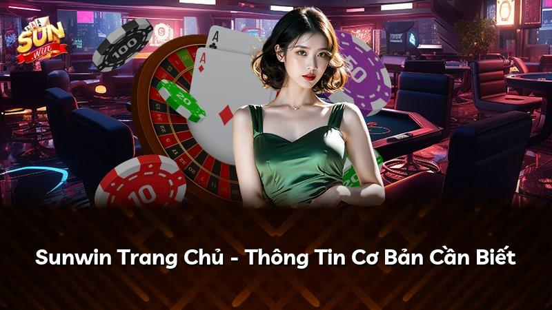 Sunwin Trang Chủ - Thông Tin Cơ Bản Cần Biết